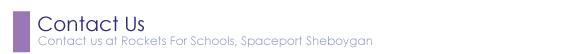 Contact & Support Us | Rockets For Schools, Sheboygan Wisconsin